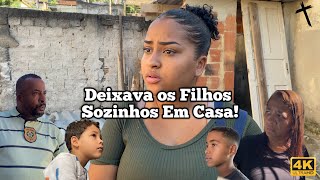 Deixava Os Filhos Sozinhos Em Casa!