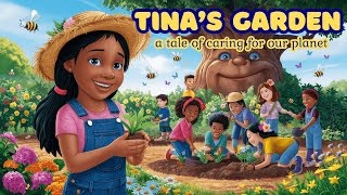 Tina's Garden. A Tale of Caring for Our Planet