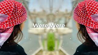 Were Were-Kurdish Trap Remix [ Yiğit Music & Koma Rozerin ] #kurdishtrap