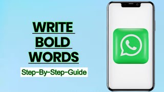 How to Bold Text in WhatsApp Messages – Easy Formatting Tips