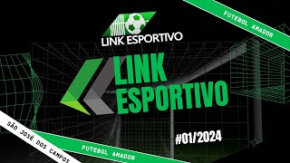 LINK ESPORTIVO #01/24 - 08/01/2024 - Futebol Amador de São José dos Campos.