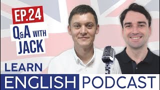 Learn English Podcast - Episode 24: Q&A with Jack!