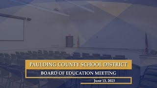 June 13, 2023 Paulding County School District Board of Education Meeting Millage Rate Public Hearing