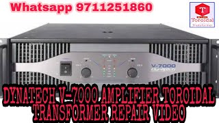 DYNATECH V-7000 AMPLIFIER TOROIDAL TRANSFORMER REPAIR VIDEO||