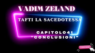 Vadim Zeland Capitolo 41 CONCLUSIONE - E  MIA COMMOVENTE  DEDICA FINALE A TUTTI VOI CARI ASCOLTATORI