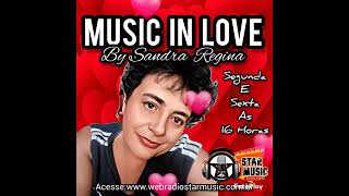 Melodias tocadas no Programa Music in love by Sandra Regina ❤❤❤✈✈✈🎶🎶🎶🎶