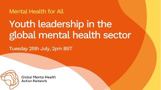 Mental Health for All (#59): Youth Leadership in the Global Mental Health Sector