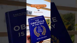 The Obstacle is the way by Ryan Holiday #book #philosophy #ancientphilosophy #ytshorts #booktube