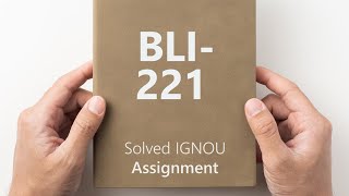 BLI 221 solved assignment 2024-2025 || BLI 221 assignment 2025 #ignousolvedassignment