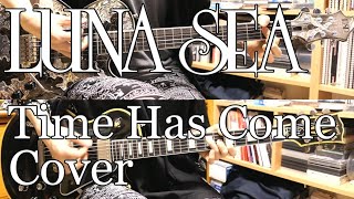 LUNA SEA - Time Has Come (COVER)