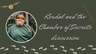 Kendal and the Chamber of Secrets Discussion✨