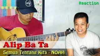 ALIP BA TA - SEMUA TENTANG KITA - PETERPAN / NOAH (FINGERSTYLE COVER) REACTION