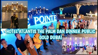 HOTEL ATLANTIS THE PALM DAN DINNER PUBLIC GOLD DUBAI