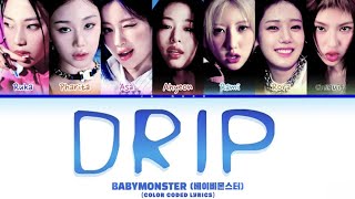 BABYMONSTER (베이비몬스터) 'DRIP' (Color Coded Lyrics)