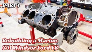 REBUILDING A MARINE 351W FORD - Part 1