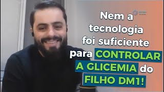 Como ela conseguiu controlar a glicemia do filho DM1 quando nem mesmo a tecnologia foi o suficiente