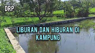 LIBURAN DAN HIBURAN DI KAMPUNG