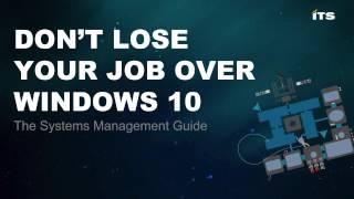 Don’t lose your job over Windows 10