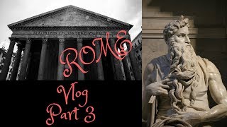 Rome Vlog Part 3