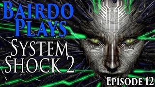 Let's Play System Shock 2 E12: The end...just for now