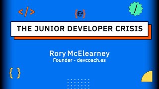 The Junior Developer Crisis - Rory McElearney - Codemotion 23