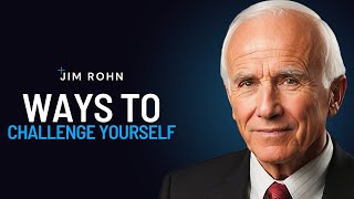 Ways To Challenge Yourself | The Best Motivational Speech Compilation Jim Rohn