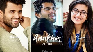 aankhon mein teri fullscreen whatsapp status | vijay devarakonda Rashmika Mandanna whatsapp status |