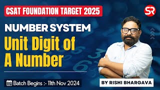 CSAT Video8 ||  Unit digit of a number || Batch: 11th Nov ||  Rishi Bhargava || Shubhra Ranjan