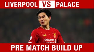 MINAMINO SHOULD START! Liverpool v Crystal Palace Pre-Match Build Up #LIVCRY