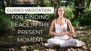 Guided Meditation | 10 Minutes to Calm and Center - Finding Peace in the Present Moment