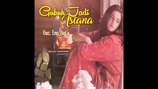 Gubuk Jadi Istana ▪ Eno Viola ( Video Lirik )