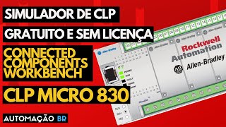 SIMULANDO CLP NO SOFTWARE CONNECTED COMPONENTS WORKBEANCH CCW *Simulador Gratuito* A-B MICRO830 #50