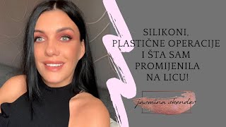 Silikoni, plastične operacije i šta sam promijenila na licu! | Jasmina Skender