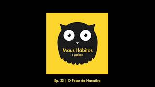 Ep. 23 | O Poder da Narrativa