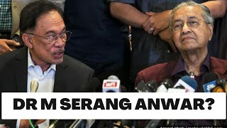 DR MAHATHIR SERANG ANWAR LAGI?