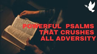 Powerful  Psalms  That Crushes  ALL Adversity