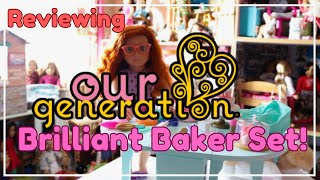 Reviewing Our Generation Brilliant Baker Accessory Set!