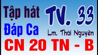 🔴 Tập Hát Đáp Ca | CHÚA NHẬT 20 THƯỜNG NIÊN (năm B) | TV33 Lm. Thái Nguyên