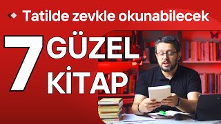 Tatilde Okunabilecek 7 Güzel Kitap || Yaz Tatili için Okuma Listesi Önerisi