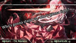 「Nightcore」→ - The Resistance - |Lyrics|