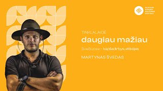 Daugiau mažiau | Martynas Švedas