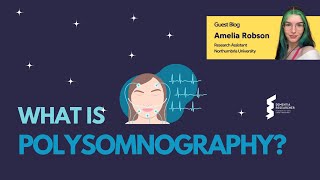 Amelia Robson - What is polysomnography?