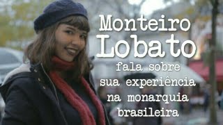 Ep. 18 - Monarquia para Leigos -  Monteiro Lobato fala sua experiência no império e na república