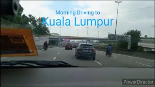 Morning Driving to Kuala Lumpur