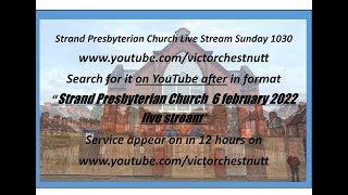 Strand Presbyterian 6 february 2022 am 1030 Live stream