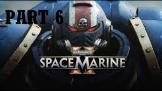 Warhammer 40K Space Marine 2 Part 6 - Chairon - Gameplay Walkthough