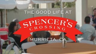 The Good Life at Spencer’s Crossing in Murrieta