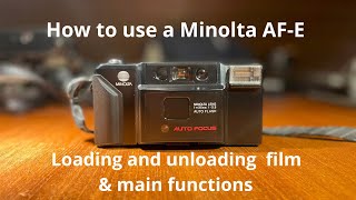 How to use a Minolta AF-E, how to load and unload film, 35mm compact camera tutorial point and shoot