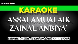 KARAOKE ASSALAMU'ALAIK ZAINAL ANBIYA' | ZAINAL ANBIYA' | Sela MT Musik