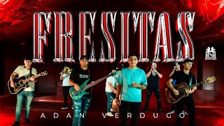 Adan Verdugo - Fresitas [Official Video]